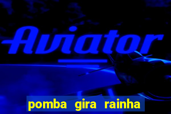 pomba gira rainha das almas